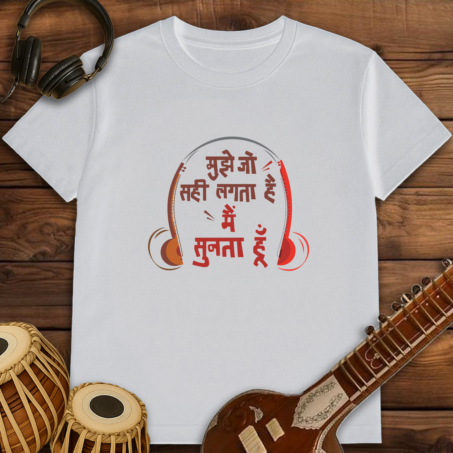 Mujhe Jo Sahi Lagta Hai, Mai Sunta Hoon | Unisex T-shirt