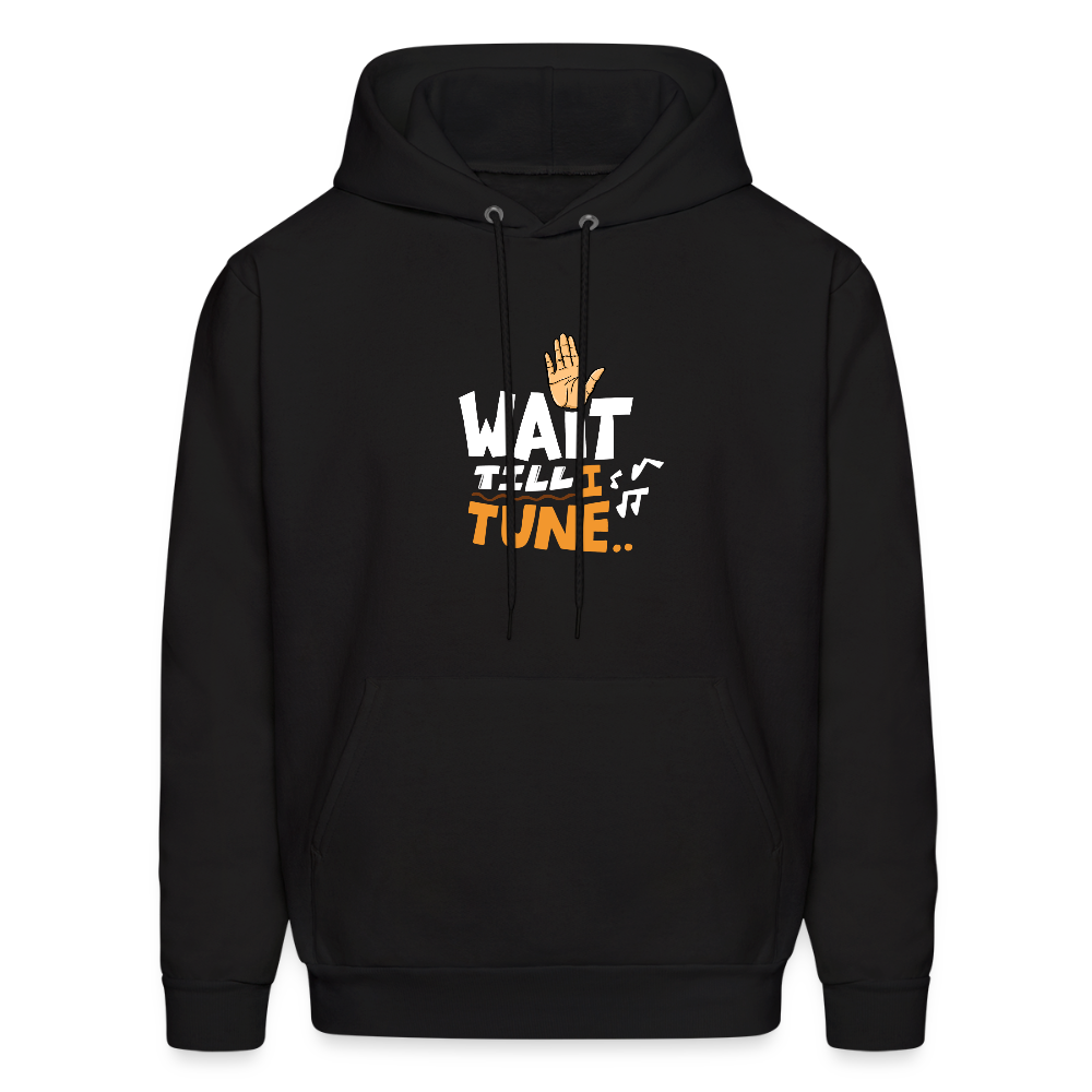 Wait till I tune.. | Men's Hoodie - black