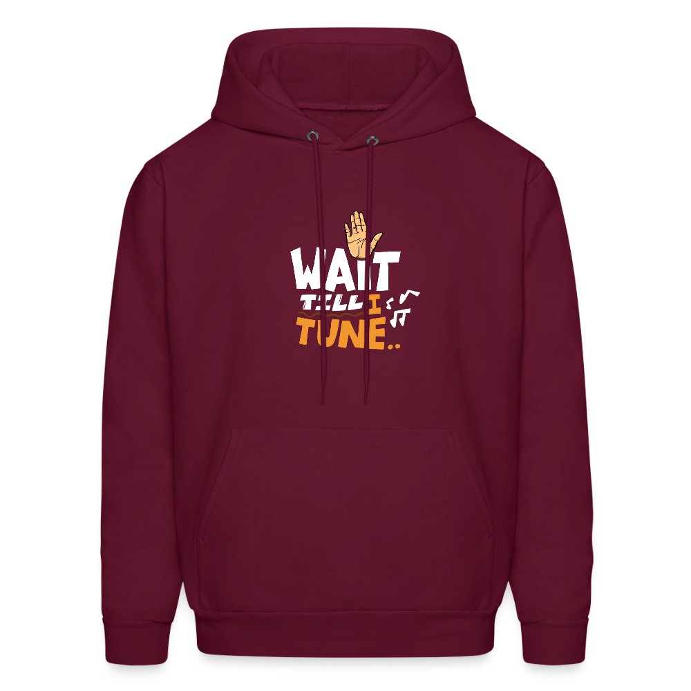Wait till I tune.. | Men's Hoodie - burgundy
