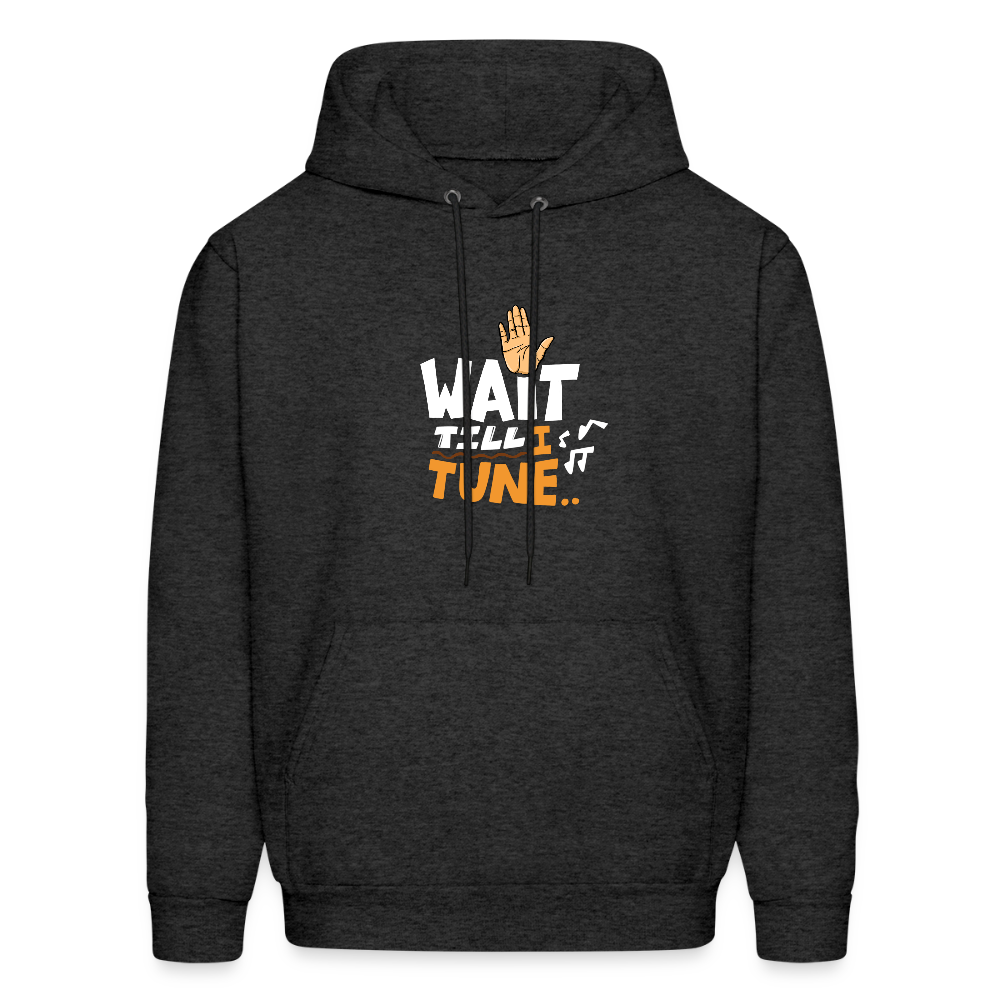 Wait till I tune.. | Men's Hoodie - charcoal grey